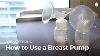 How To Use A Breast Pump Breastfeeding